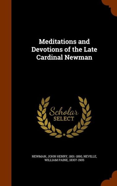 Cover for Cardinal John Henry Newman · Meditations and Devotions of the Late Cardinal Newman (Hardcover Book) (2015)