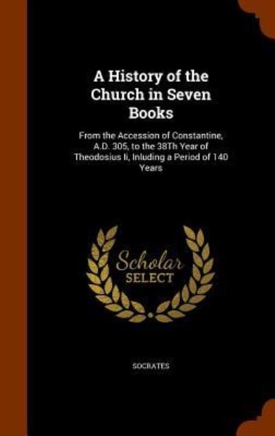 Cover for Socrates · A History of the Church in Seven Books (Inbunden Bok) (2015)