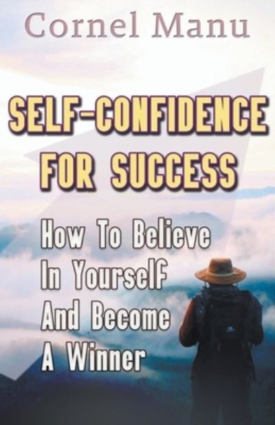 Cover for Cornel Manu · Self-Confidence for Success (Taschenbuch) (2018)