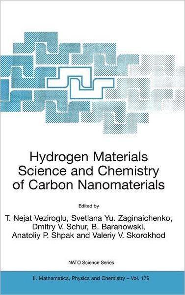 Cover for T Nejat Veziroglu · Hydrogen Materials Science and Chemistry of Carbon Nanomaterials: Proceedings of the NATO Advanced Research Workshop on Hydrogen Materials Science an Chemistry of Carbon Nanomaterials, Sudak, Crimea, Ukraine, September 14-20, 2003 - NATO Science Series II (Hardcover bog) [2004 edition] (2004)
