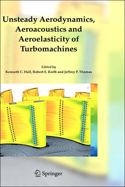 Cover for K C Hall · Unsteady Aerodynamics, Aeroacoustics and Aeroelasticity of Turbomachines (Gebundenes Buch) [2006 edition] (2006)