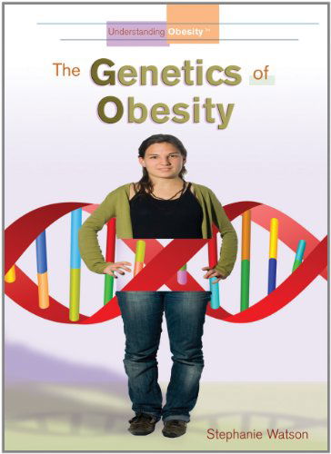 Cover for Stephanie Watson · The Genetics of Obesity (Understanding Obesity) (Hardcover Book) (2008)