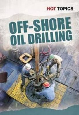 Cover for Nick Hunter · Offshore Oil Drilling - Hot Topics (Paperback Book) (2012)