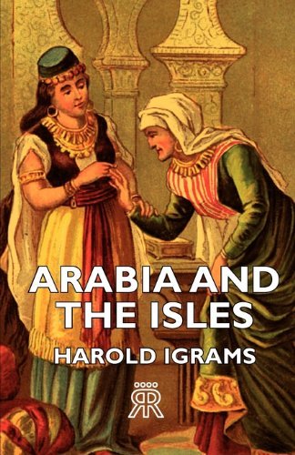 Arabia And The Isles - Harold Ingrams - Livros - Read Books - 9781406721676 - 12 de novembro de 2006