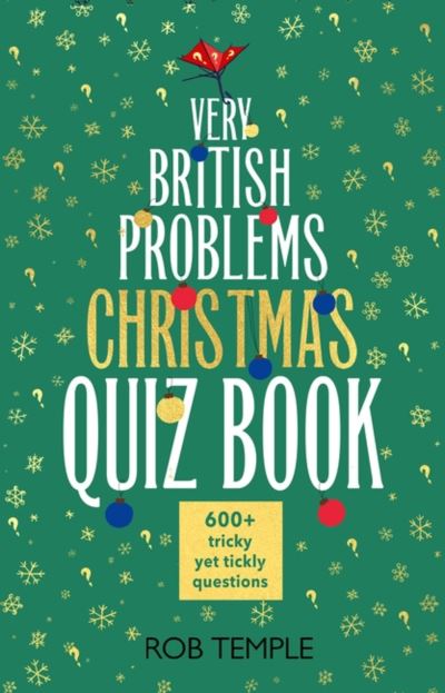 Cover for Rob Temple · The Very British Problems Christmas Quiz Book: 600+ fiendishly festive questions - Knowledge quizzes (Paperback Book) (2025)