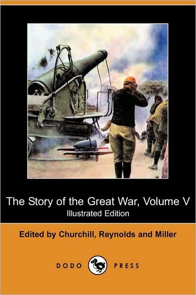Cover for Allen L Churchill · The Story of the Great War, Volume V: Neuve Chapelle, Battle of Ypres, Przemysl, Mazurian Lakes (Illustrated Edition) (Dodo Press) (Paperback Book) [Illustrated edition] (2009)