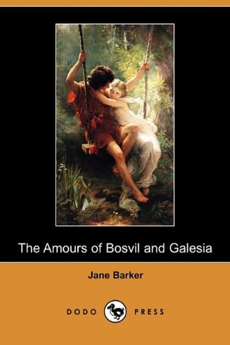 Cover for Jane Barker · The Amours of Bosvil and Galesia (Dodo Press) (Paperback Book) (2010)
