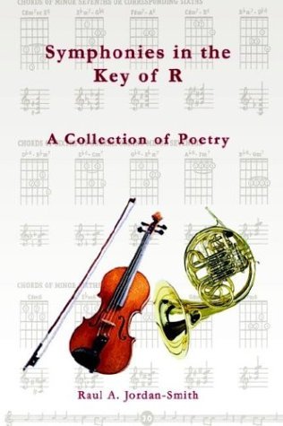 Cover for Raul A. Jordan-smith · Symphonies in the Key of R: a Collection of Poetry (Pocketbok) (2003)