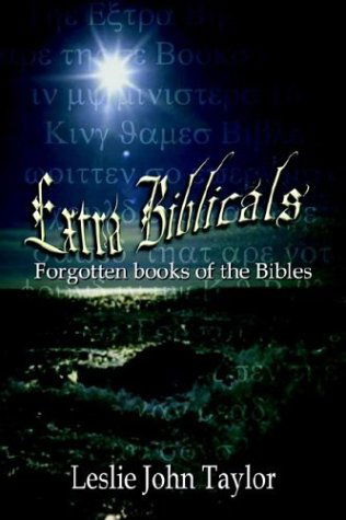 Cover for Leslie Taylor · Extra Biblicals: Forgotten Books of the Bibles (Paperback Book) (2003)