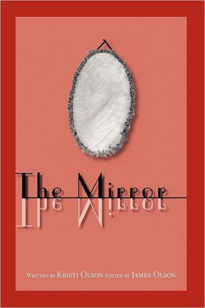 Cover for Kristi Olson · The Mirror (Paperback Book) (2011)