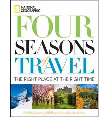 Four Seasons of Travel: 400 of the World's Best Destinations in Winter, Spring, Summer, and Fall - National Geographic - Książki - National Geographic Society - 9781426211676 - 15 października 2013