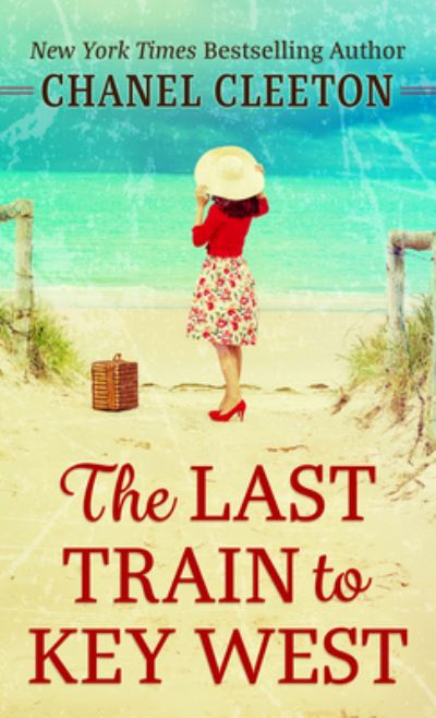 Cover for Chanel Cleeton · Last Train to Key West (Book) (2020)