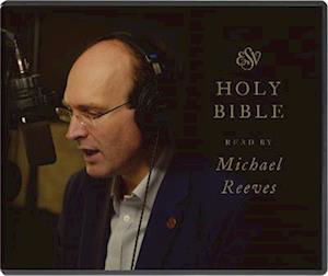 ESV Bible, Read by Michael Reeves - Michael Reeves - Musiikki - CROSSWAY BOOKS - 9781433589676 - torstai 28. maaliskuuta 2024