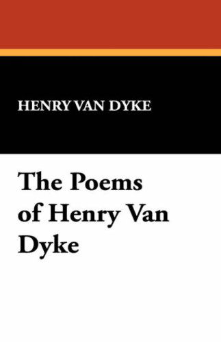 Cover for Henry Van Dyke · The Poems of Henry Van Dyke (Hardcover Book) (2008)