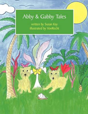 Cover for Susan Kay · Abby &amp; Gabby Tales (Paperback Book) (2009)