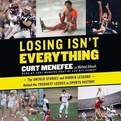Cover for Michael Arkush · Losing Isn't Everything The Untold Stories and Hidden Lessons Behind the Toughest Losses in Sports History (CD) (2016)