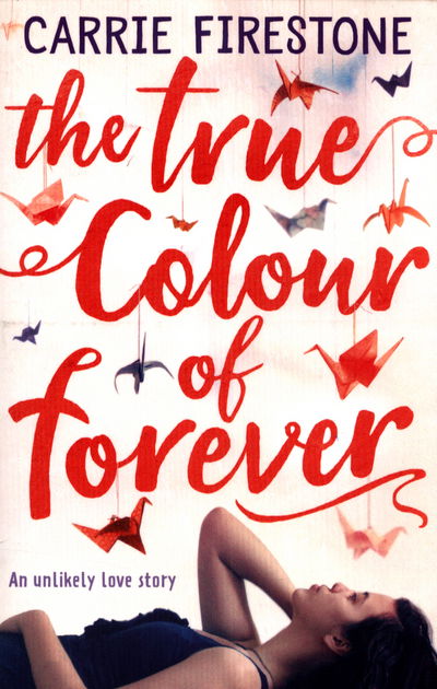 Cover for Carrie Firestone · The True Colour of Forever (Paperback Book) (2017)