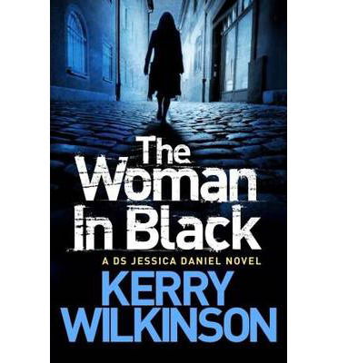 Cover for Kerry Wilkinson · The Woman in Black - Jessica Daniel series (Paperback Book) [Main Market Ed. edition] (2019)