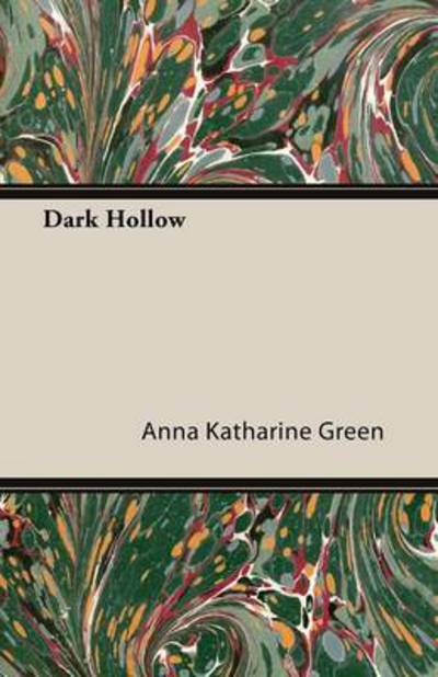 Cover for Anna Katharine Green · Dark Hollow (Paperback Book) (2013)