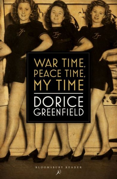 Dorice Greenfield · War Time, Peace Time, My Time (Paperback Book) (2015)