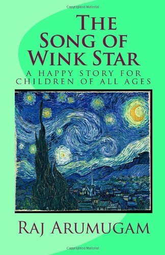 Cover for Raj Arumugam · The Song of Wink Star: a Happy Story for Children of All Ages (Pocketbok) (2009)