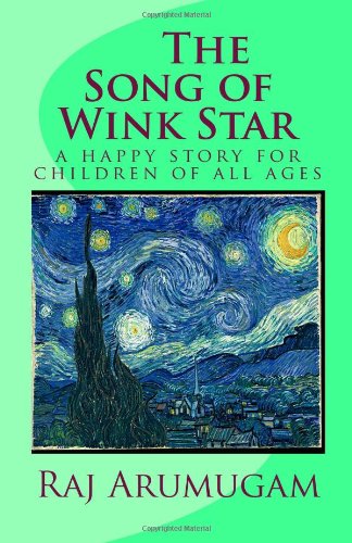 Cover for Raj Arumugam · The Song of Wink Star: a Happy Story for Children of All Ages (Paperback Book) (2009)