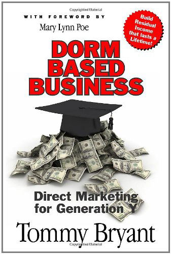 Cover for Tommy Bryant · Dorm-based Business: Direct Marketing for Generation Y (Taschenbuch) (2010)