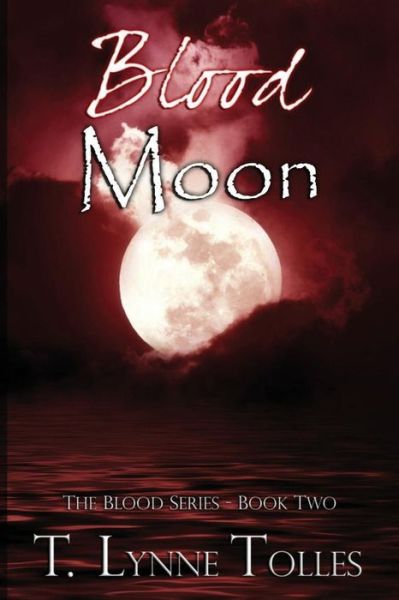 Cover for T Lynne Tolles · Blood Moon (Paperback Book) (2010)