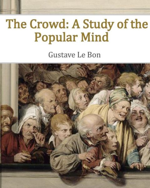 Cover for Gustave Lebon · The Crowd: a Study of the Popular Mind (Paperback Book) (2010)