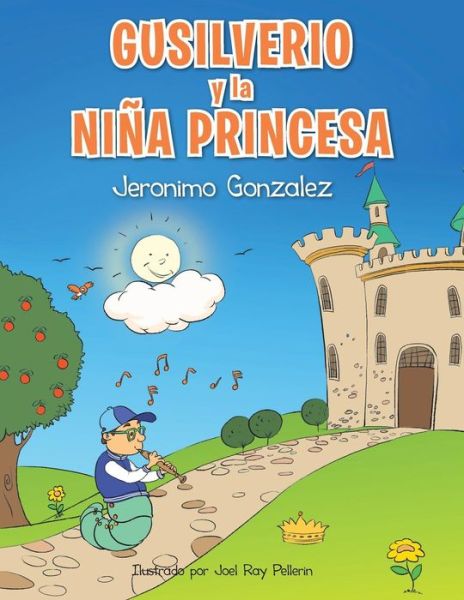 Cover for Jeronimo Gonzalez · Gusilverio Y La Nina Princesa: La Magia De Una Cancion (Pocketbok) (2013)
