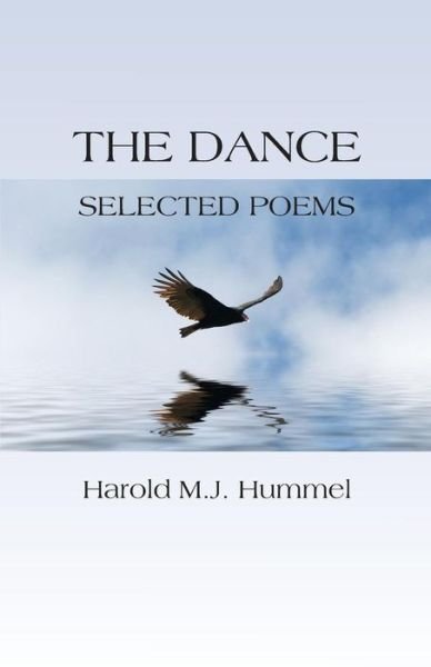 Harold M J Hummel · The Dance: Selected Poems (Pocketbok) (2011)