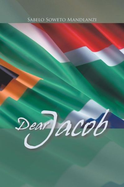 Cover for Sabelo Soweto Mandlanzi · Dear Jacob (Paperback Book) (2013)