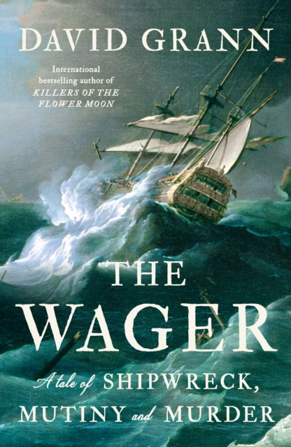 Cover for David Grann · The Wager (Hardcover Book) (2023)