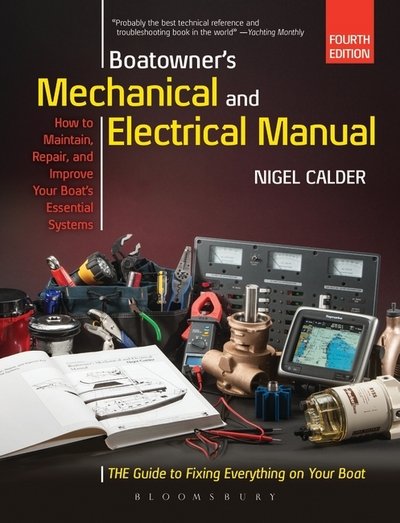 Boatowner's Mechanical and Electrical Manual: Repair and Improve Your Boat's Essential Systems - Nigel Calder - Bücher - Bloomsbury Publishing PLC - 9781472946676 - 9. März 2017