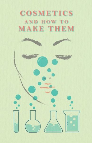 Cover for R. Bushby · Cosmetics And How To Make Them (Paperback Book) (2016)