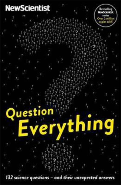 Cover for New Scientist · Question Everything: 132 science questions -- and their unexpected answers (Pocketbok) (2016)