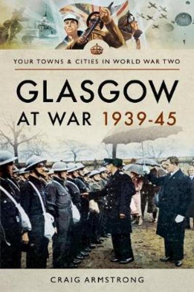 Cover for Craig Armstrong · Glasgow at War 1939 - 1945 (Paperback Book) (2019)