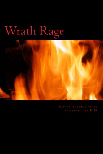 Cover for Xavier Antoine Jones · Wrath Rage: Two Brother Trying to Change World with Armor (Volume 1) (Paperback Book) (2012)