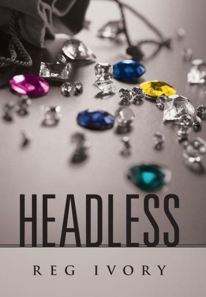Cover for Reg Ivory · Headless (Innbunden bok) (2013)