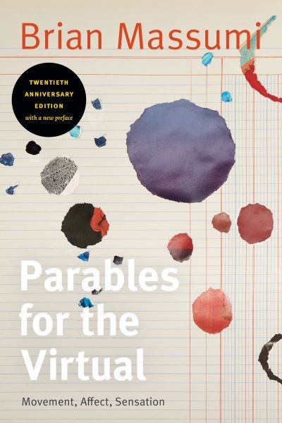 Cover for Brian Massumi · Parables for the Virtual: Movement, Affect, Sensation - Post-Contemporary Interventions (Paperback Bog) [Anniversary, Twentieth Anniversary Edition with a edition] (2021)
