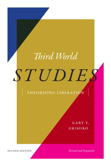 Cover for Gary Y. Okihiro · Third World Studies: Theorizing Liberation (Paperback Book) [Second Edition, Revised edition] (2024)