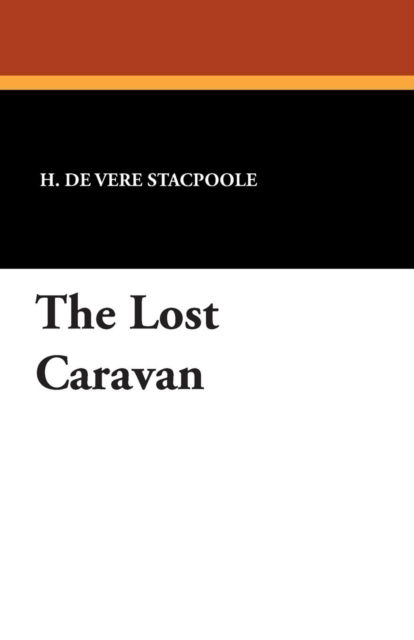 Cover for H De Vere Stacpoole · The Lost Caravan (Paperback Book) (2013)