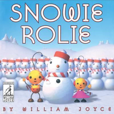 Cover for William Joyce · Snowie Rolie (Gebundenes Buch) (2017)