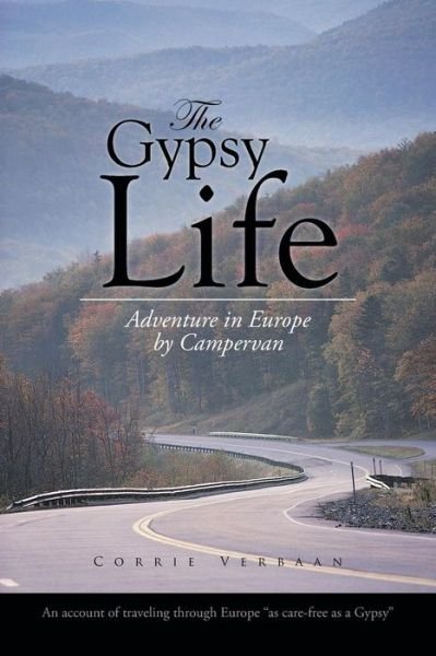 Cover for Corrie Verbaan · The Gypsy Life: Adventure in Europe by Campervan (Paperback Book) (2014)