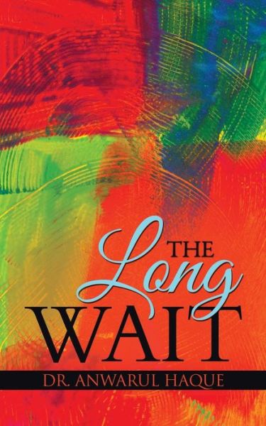 Cover for Dr. Anwarul Haque · The Long Wait (Paperback Book) (2014)