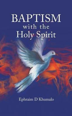 Cover for Ephraim D Khumalo · Baptism with the Holy Spirit (Pocketbok) (2016)