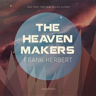 The Heaven Makers - Frank Herbert - Música - Blackstone Audiobooks - 9781482929676 - 1 de febrero de 2014