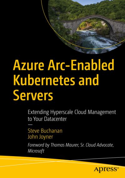 Cover for Steve Buchanan · Azure Arc-Enabled Kubernetes and Servers: Extending Hyperscale Cloud Management to Your Datacenter (Paperback Bog) [1st edition] (2021)