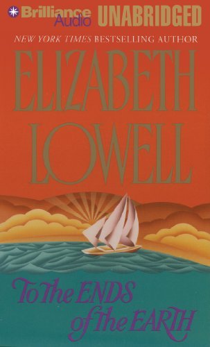 Cover for Elizabeth Lowell · To the Ends of the Earth (Lydbog (CD)) [Unabridged edition] (2014)