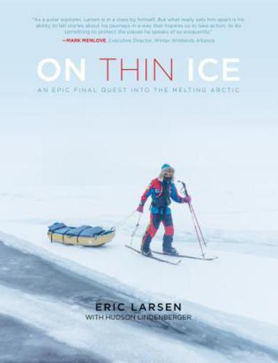 Cover for Eric Larsen · On Thin Ice: An Epic Final Quest into the Melting Arctic (Paperback Book) (2018)